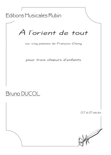 copertina  L'ORIENT DE TOUT pour trois choeurs d'enfants Rubin