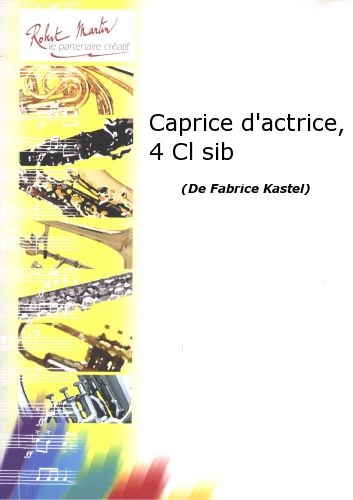 copertina Caprice d'Actrice, 4 Clarinettes Sib Robert Martin