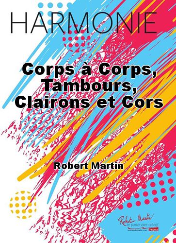 copertina Corps  Corps, Tambours, Clairons et Cors Robert Martin