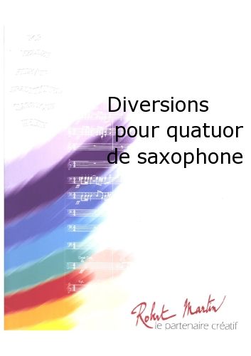 copertina Diversions Pour Quatuor de Saxophone Robert Martin