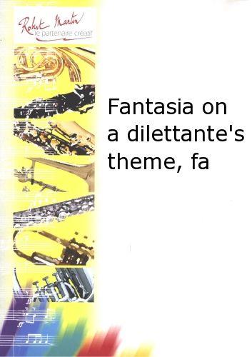 copertina Fantasia On a Dilettante'S Theme, Fa Robert Martin