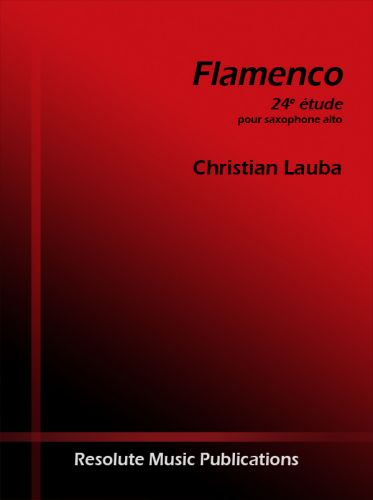 copertina FLAMENCO ETUDE 24 pour ALTO saxophone Resolute Music Publication