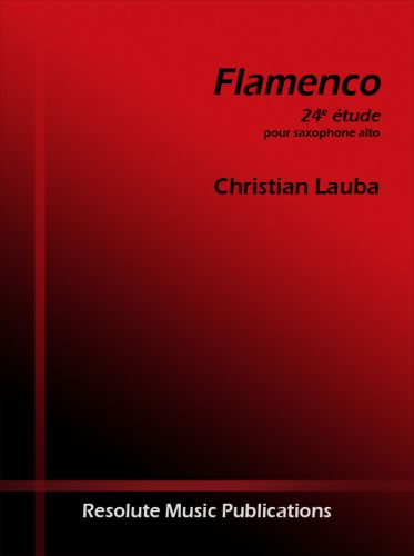 copertina FLAMENCO ETUDE 24 pour ALTO saxophone Resolute Music Publication