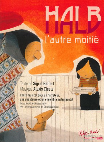 copertina HALB, L'AUTRE MOITIE Conte musical pour narrateur, chanteuse et ensemble instrumental Editions Robert Martin