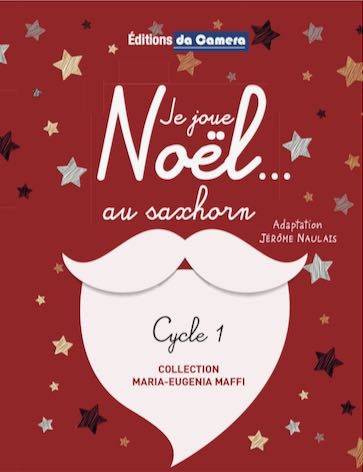 copertina JE JOUE NOEL...AU SAXHORN pour 1 ou 2 SAXHORNS DA CAMERA