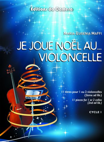 copertina Je joue noel au violoncelle pour 1 ou 2 violoncelles (2eme ad lib.) DA CAMERA