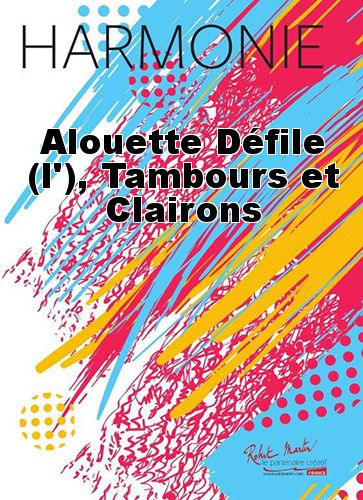 copertina Alouette Dfile (l'), Tambours et Clairons Robert Martin