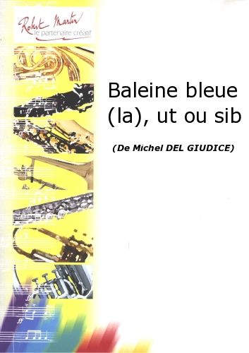 copertina Baleine Bleue (la), Ut ou Sib Robert Martin