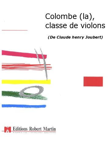 copertina Colombe (la), Classe de Violons Editions Robert Martin