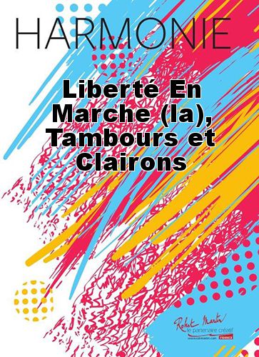copertina Libert En Marche (la), Tambours et Clairons Robert Martin