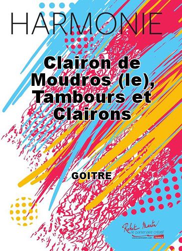 copertina Clairon de Moudros (le), Tambours et Clairons Robert Martin