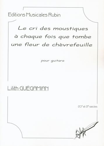 copertina Le cri des moustiques  chaque fois que tombe une fleur de chvrefeuille pour guitare (avec tablature) Rubin