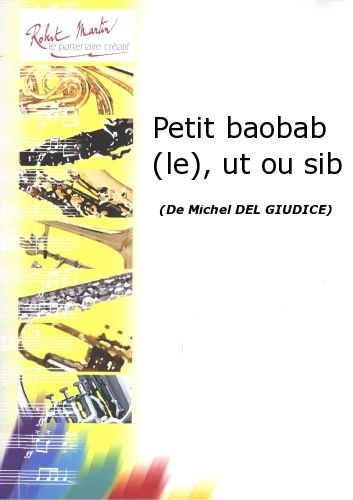 copertina Petit Baobab (le), Ut ou Sib Robert Martin