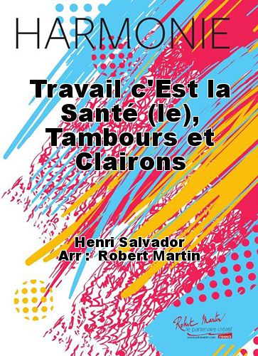 copertina Travail c'Est la Sant (le), Tambours et Clairons Robert Martin