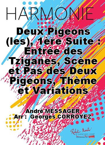 copertina Deux Pigeons (les), 1re Suite : Entre des Tziganes, Scne et Pas des Deux Pigeons, Thme et Variations Robert Martin