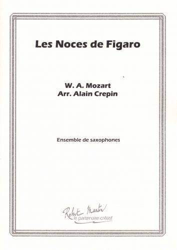 copertina LES NOCES DE FIGARO pour Ensemble de saxophones Editions Robert Martin