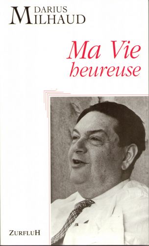 copertina Ma VIe Heureuse Milhaud Darius Editions Robert Martin