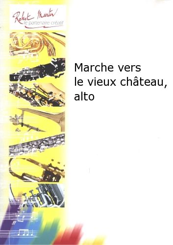 copertina Marche Vers le Vieux Chteau, Alto Robert Martin