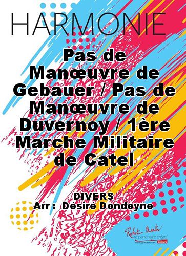 copertina Pas de Manuvre de Gebauer / Pas de Manuvre de Duvernoy / 1re Marche Militaire de Catel Robert Martin