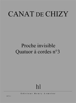 copertina Proche invisible - Quatuor � cordes n�3 Editions Henry Lemoine