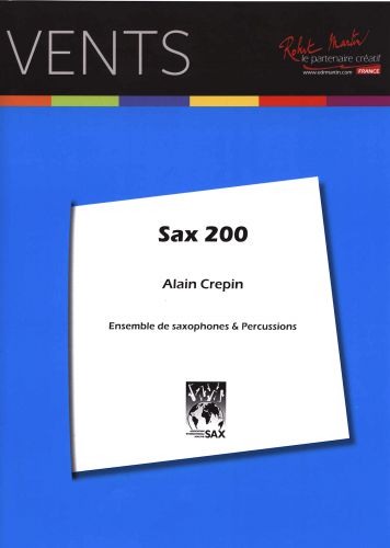 copertina SAX 200 pour ENSEMBLE DE SAXOPHONES ET PERCUSSIONS Robert Martin