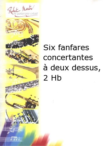 copertina SIX Fanfares Concertantes  Deux Dessus, 2 Hautbois Robert Martin