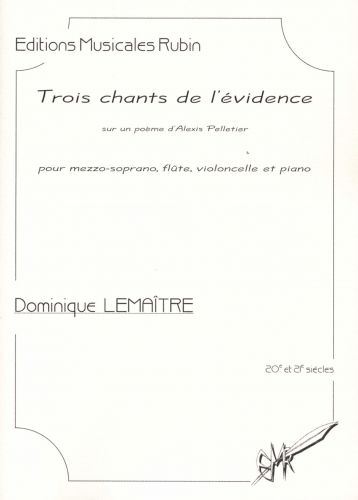 copertina Trois chants de l'vidence pour mezzo-soprano, flte, piano et violoncelle Rubin