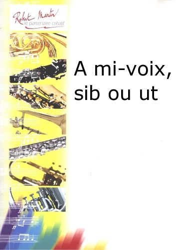 couverture A Mi-Voix, Sib ou Ut Editions Robert Martin