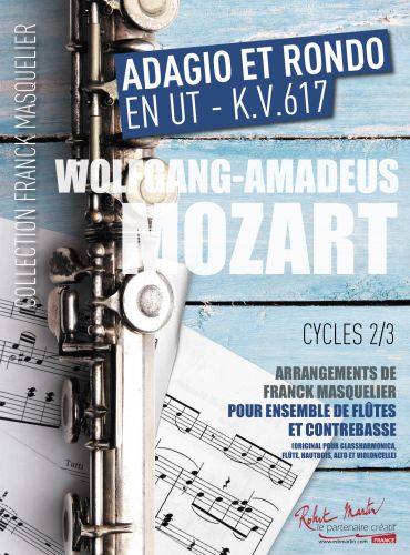 couverture ADAGIO ET RONDO en Ut - KV 617    Ensemble de fltes et contrebasse Editions Robert Martin