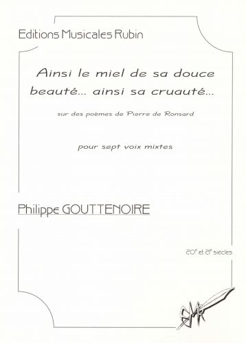 couverture Ainsi le miel de sa douce beaut ainsi sa cruaut... pour sept voix mixtes   (Le prix comprend 8 exemplaires de la partition) Rubin