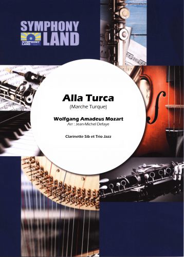 couverture Alla Turca (Marche Turque) (Clarinette Sib et Trio Jazz) Symphony Land