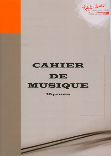 couverture CAHIER DE MUSIQUE 16 PORTEES Editions Robert Martin