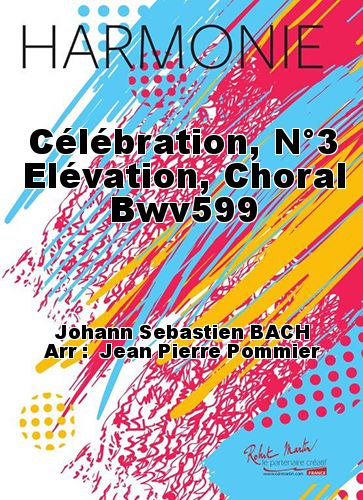 couverture Célébration, N°3 Elévation, Choral Bwv599 Robert Martin