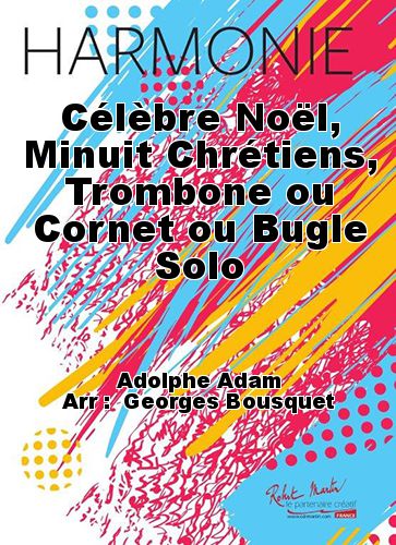 couverture Clbre Nol, Minuit Chrtiens, Trombone ou Cornet ou Bugle Solo Robert Martin