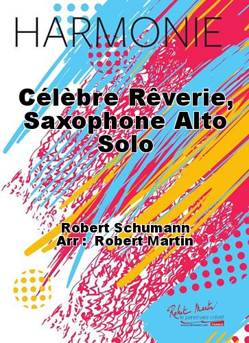 couverture Célèbre Rêverie, Saxophone Alto Solo Robert Martin