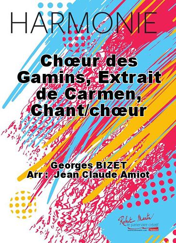 couverture Chœur des Gamins, Extrait de Carmen, Chant/chœur Robert Martin