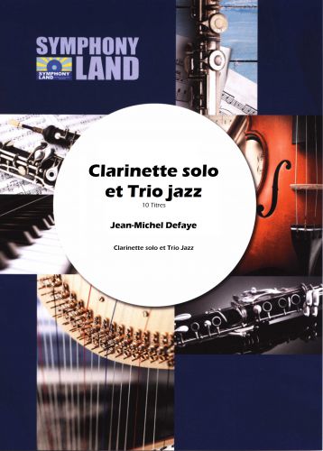 couverture Clarinette Solo et Trio Jazz - 10 Titres Symphony Land