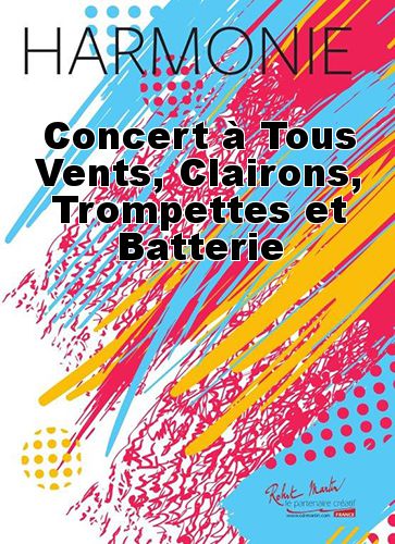 couverture Concert à Tous Vents, Clairons, Trompettes et Batterie Robert Martin