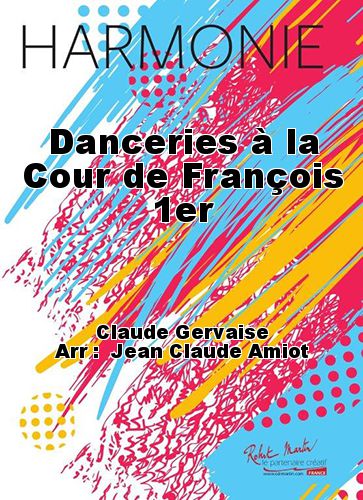 couverture Danceries à la Cour de François 1er Robert Martin