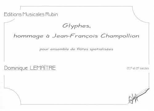 couverture GLYPHES, HOMMAGE A JEAN-FRANCOIS CHAMPOLLION pour ensemble de flûtes spatialisées Rubin