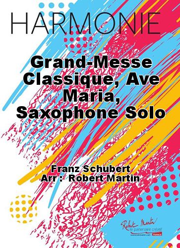 couverture Grand-Messe Classique, Ave Maria, Saxophone Solo Robert Martin