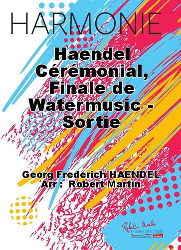 couverture Haendel Cérémonial, Finale de Watermusic - Sortie Robert Martin