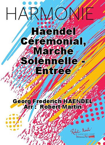 couverture Haendel Cérémonial, Marche Solennelle - Entrée Robert Martin