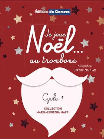couverture JE JOUE NOEL...AU TROMBONE pour 1 ou 2 TROMBONES DA CAMERA