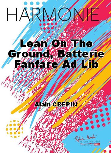 couverture Lean On The Ground, Batterie Fanfare Ad Lib Robert Martin