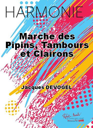 couverture Marche des Pipins, Tambours et Clairons Robert Martin