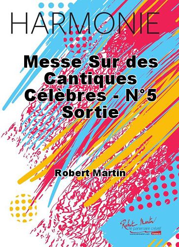 couverture Messe Sur des Cantiques Clbres - N5 Sortie Robert Martin