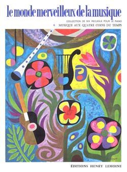 couverture Monde merveilleux Vol.6 - Musique aux quatre coins du temps Editions Henry Lemoine