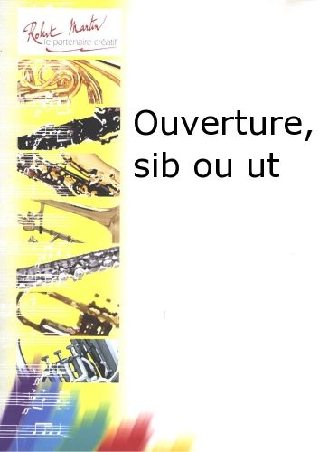 couverture Ouverture, Sib ou Ut Editions Robert Martin