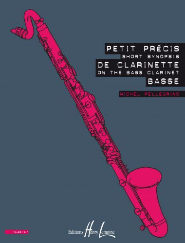 couverture Petit précis de clarinette basse - Short synopsis on the bass clarinet Editions Henry Lemoine